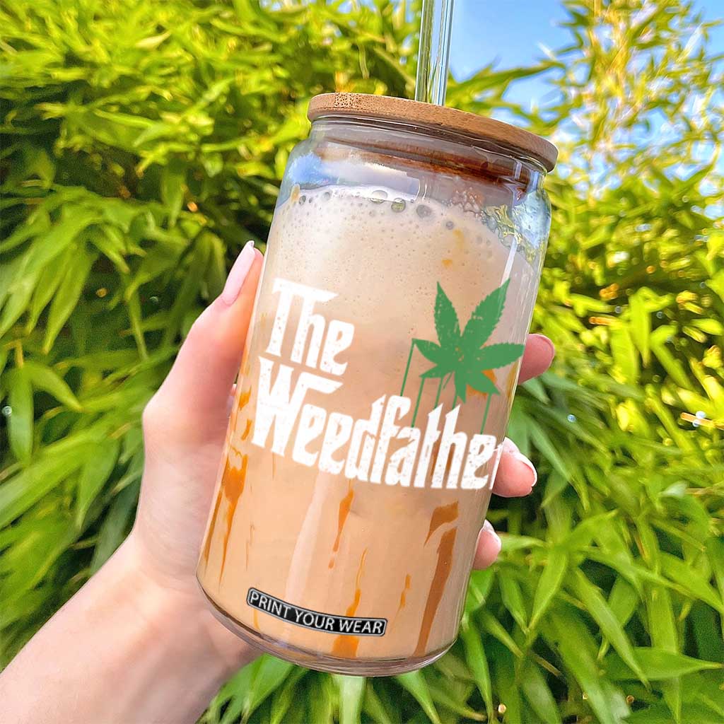 Funny The Weedfather Glass Can Marijuana Stoner Dad Fathers Day TS11 Print Your Wear