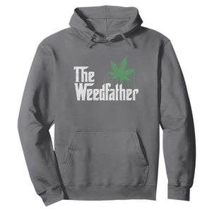 Funny The Weedfather Hoodie Marijuana Stoner Dad Fathers Day TS11 Charcoal Print Your Wear