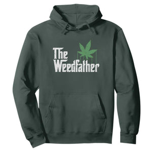 Funny The Weedfather Hoodie Marijuana Stoner Dad Fathers Day TS11 Dark Forest Green Print Your Wear