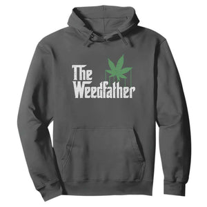 Funny The Weedfather Hoodie Marijuana Stoner Dad Fathers Day TS11 Dark Heather Print Your Wear