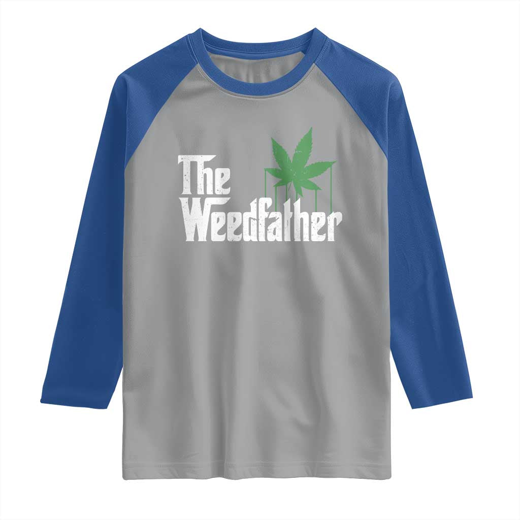 Funny The Weedfather Raglan Shirt Marijuana Stoner Dad Fathers Day TS11 Sport Gray Royal Print Your Wear