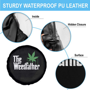Funny The Weedfather Spare Tire Cover Marijuana Stoner Dad Fathers Day TS11 Print Your Wear