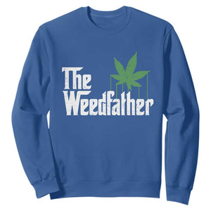 Funny The Weedfather Sweatshirt Marijuana Stoner Dad Fathers Day TS11 Royal Blue Print Your Wear