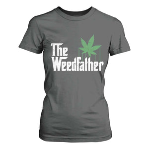 Funny The Weedfather T Shirt For Women Marijuana Stoner Dad Fathers Day TS11 Dark Heather Print Your Wear