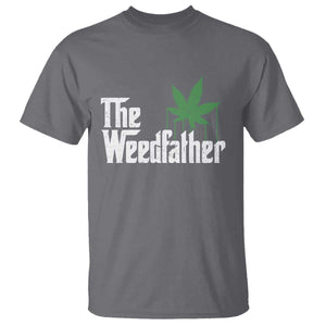 Funny The Weedfather T Shirt Marijuana Stoner Dad Fathers Day TS11 Charcoal Print Your Wear