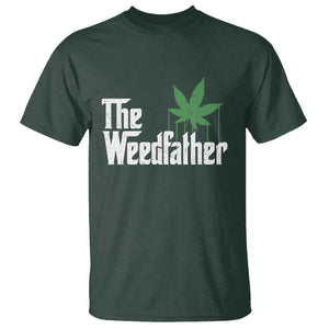 Funny The Weedfather T Shirt Marijuana Stoner Dad Fathers Day TS11 Dark Forest Green Print Your Wear