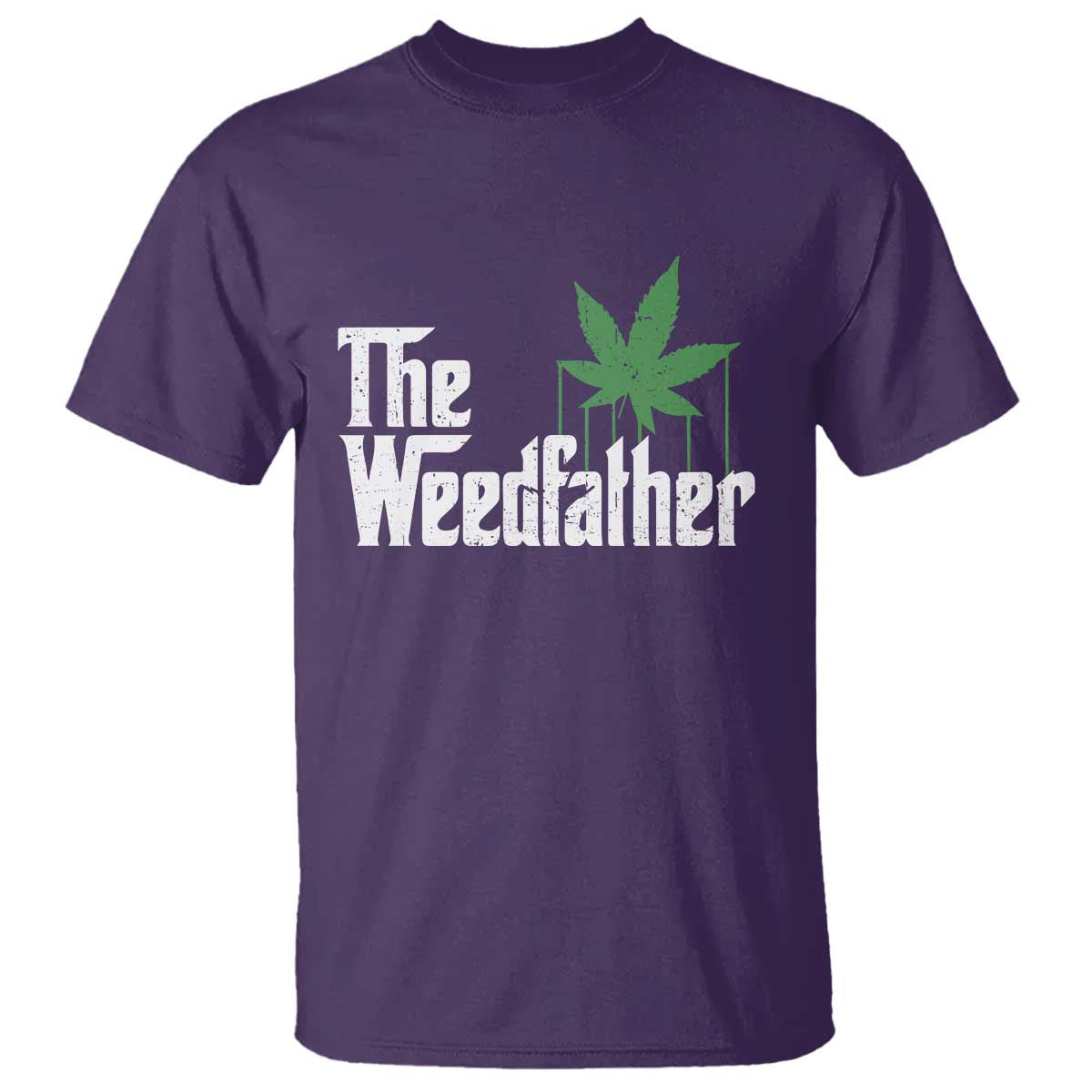 Funny The Weedfather T Shirt Marijuana Stoner Dad Fathers Day TS11 Purple Print Your Wear