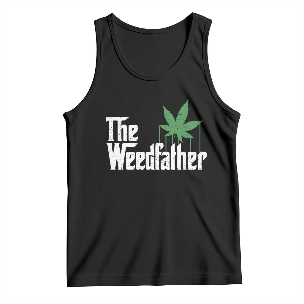 Funny The Weedfather Tank Top Marijuana Stoner Dad Fathers Day TS11 Black Print Your Wear