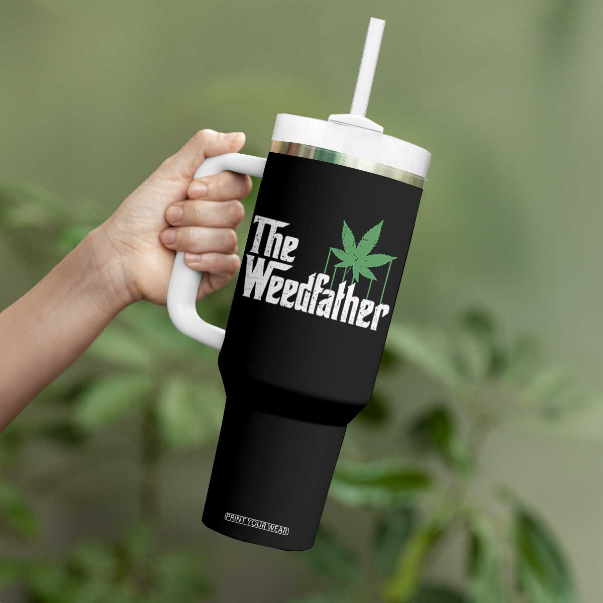 Funny The Weedfather Tumbler With Handle Marijuana Stoner Dad Fathers Day TS11 Print Your Wear