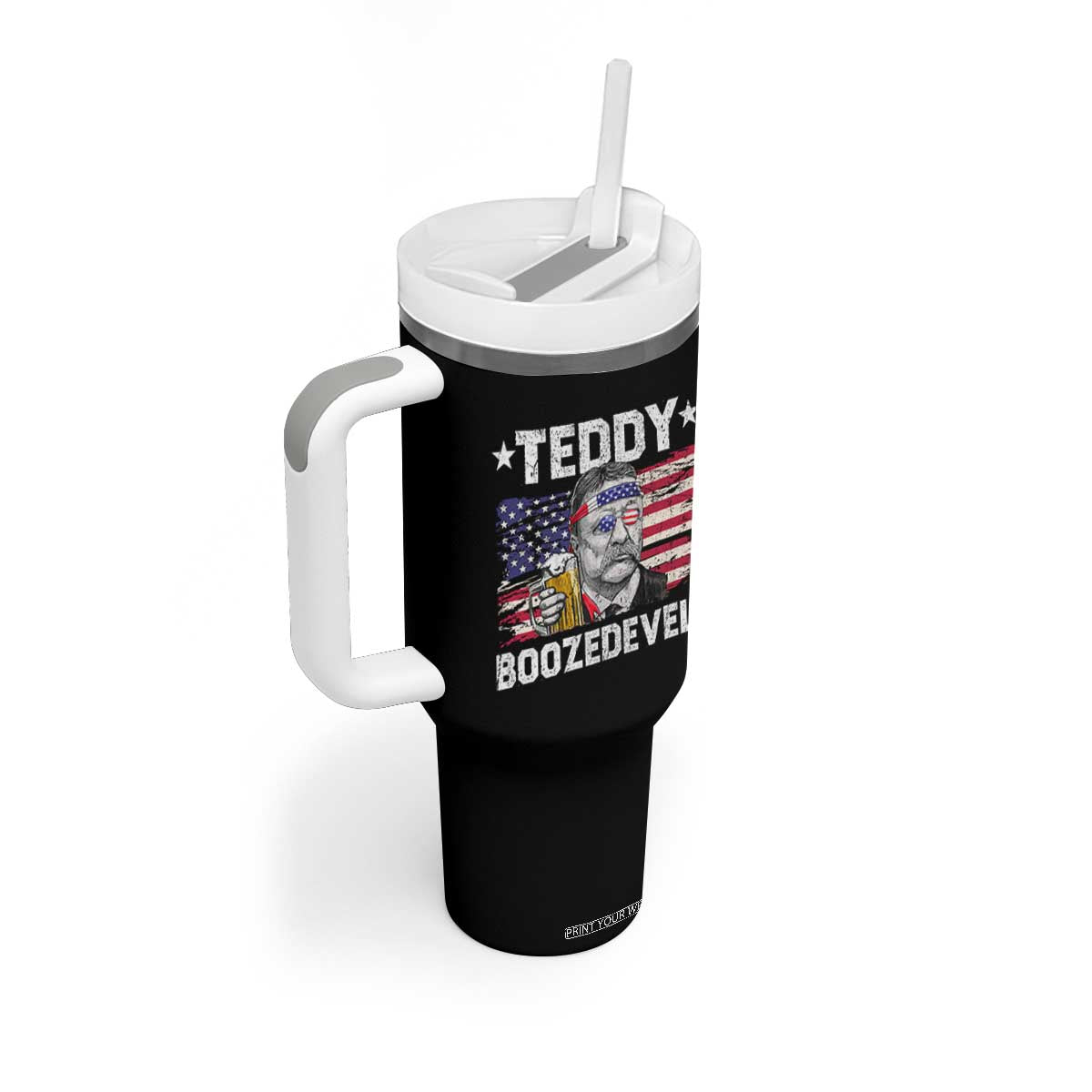Funny Theodore Roosevelt 4th Of July Tumbler With Handle Teddy Boozedevelt Drinking American Flag TS10 Print Your Wear
