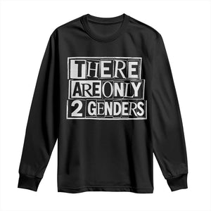 Funny There Are Only 2 Genders Male And Female Long Sleeve Shirt TS11 Black Print Your Wear