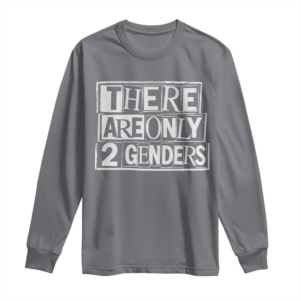 Funny There Are Only 2 Genders Male And Female Long Sleeve Shirt TS11 Charcoal Print Your Wear
