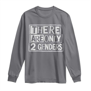 Funny There Are Only 2 Genders Male And Female Long Sleeve Shirt TS11 Charcoal Print Your Wear