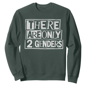 Funny There Are Only 2 Genders Male And Female Sweatshirt TS11 Dark Forest Green Print Your Wear