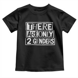 Funny There Are Only 2 Genders Male And Female Toddler T Shirt TS11 Black Print Your Wear