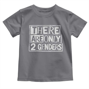 Funny There Are Only 2 Genders Male And Female Toddler T Shirt TS11 Charcoal Print Your Wear