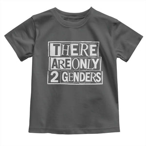 Funny There Are Only 2 Genders Male And Female Toddler T Shirt TS11 Dark Heather Print Your Wear