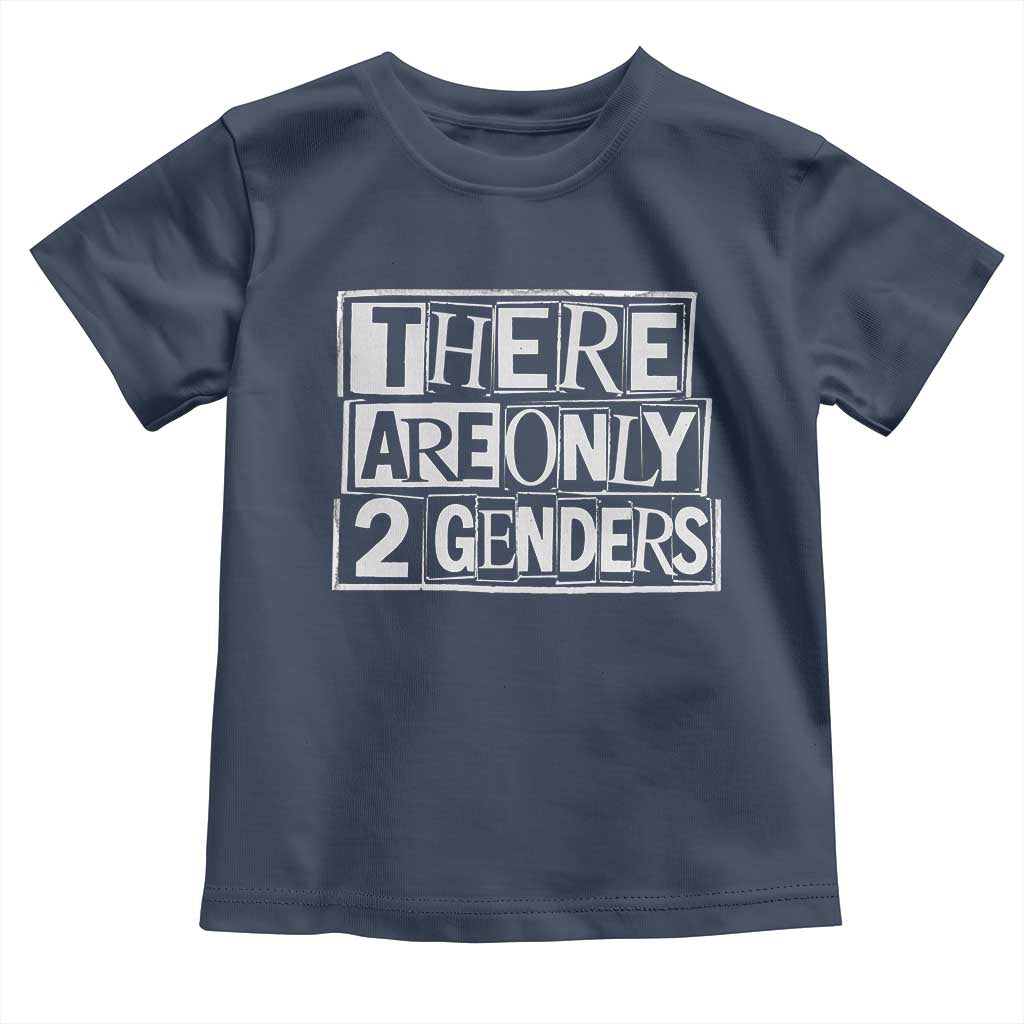 Funny There Are Only 2 Genders Male And Female Toddler T Shirt TS11 Navy Print Your Wear