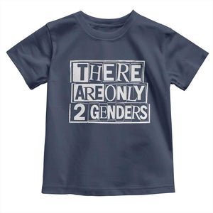 Funny There Are Only 2 Genders Male And Female Toddler T Shirt TS11 Navy Print Your Wear