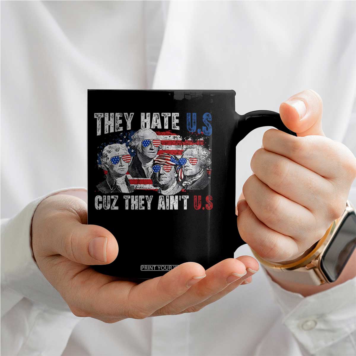 Funny They Hate Us Cuz They Ain't Us Coffee Mug Founding Fathers 4th of July American Flag TS11 Print Your Wear