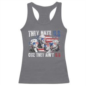 Funny They Hate Us Cuz They Ain't Us Racerback Tank Top Founding Fathers 4th of July American Flag TS11 Charcoal Print Your Wear