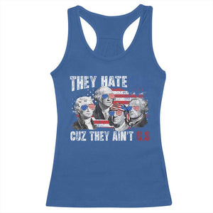 Funny They Hate Us Cuz They Ain't Us Racerback Tank Top Founding Fathers 4th of July American Flag TS11 Royal Blue Print Your Wear