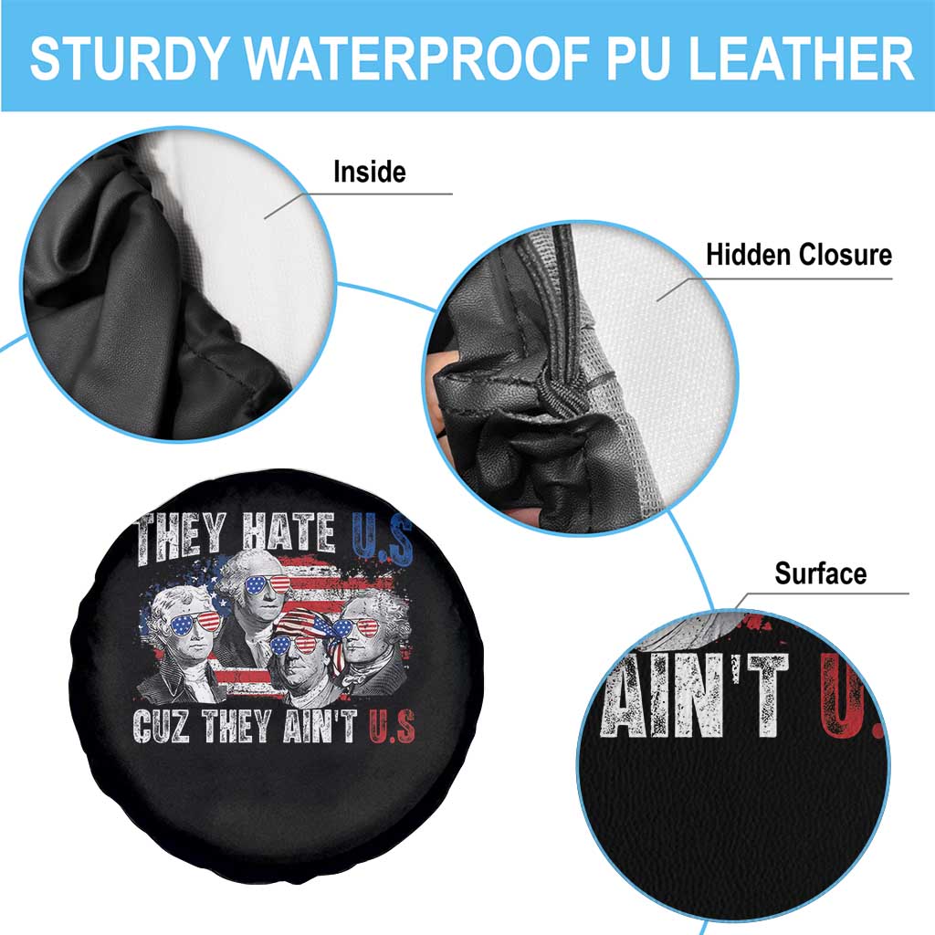 Funny They Hate Us Cuz They Ain't Us Spare Tire Cover Founding Fathers 4th of July American Flag TS11 Print Your Wear