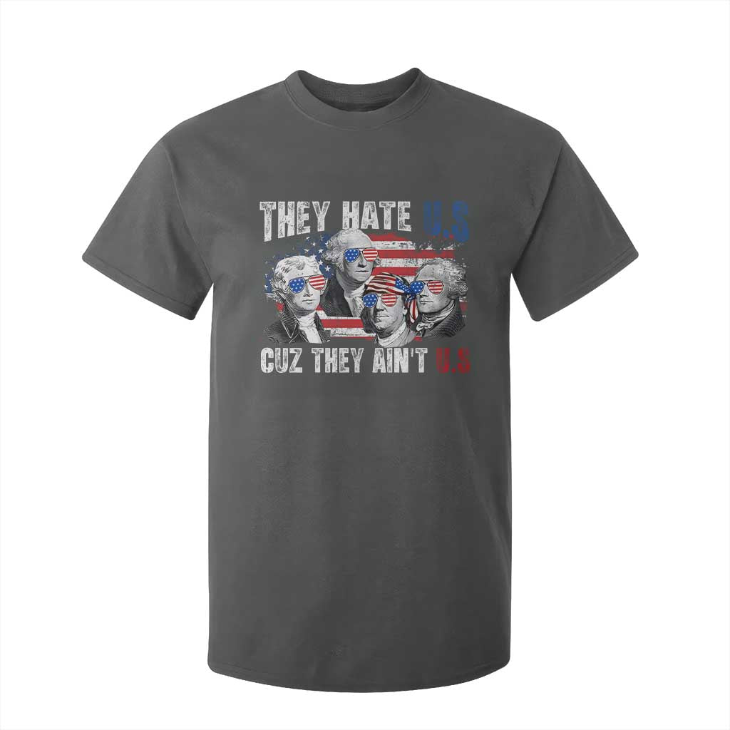 Funny They Hate Us Cuz They Ain't Us T Shirt For Kid Founding Fathers 4th of July American Flag TS11 Dark Heather Print Your Wear