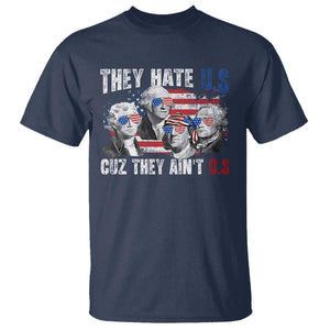 Funny They Hate Us Cuz They Ain't Us T Shirt Founding Fathers 4th of July American Flag TS11 Navy Print Your Wear