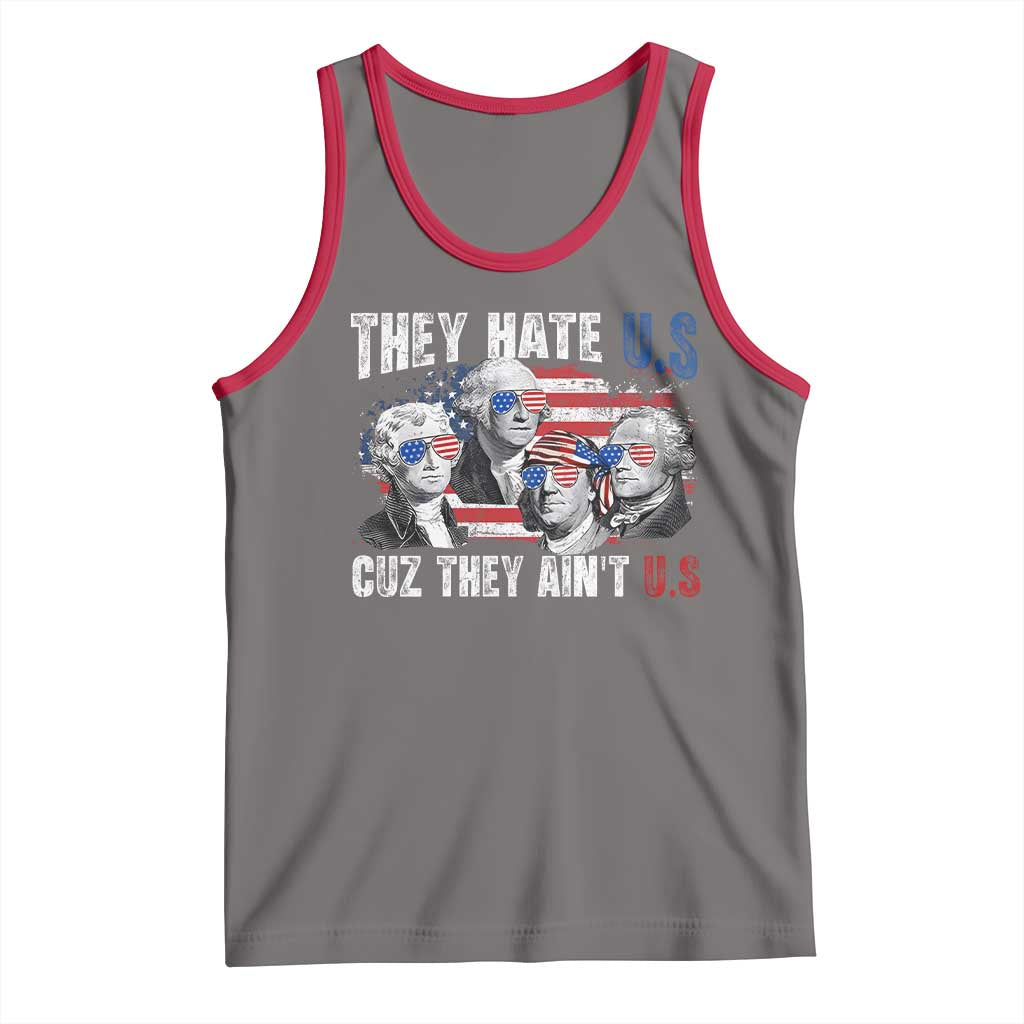 Funny They Hate Us Cuz They Ain't Us Tank Top Founding Fathers 4th of July American Flag TS11 Deep Heather Red Print Your Wear