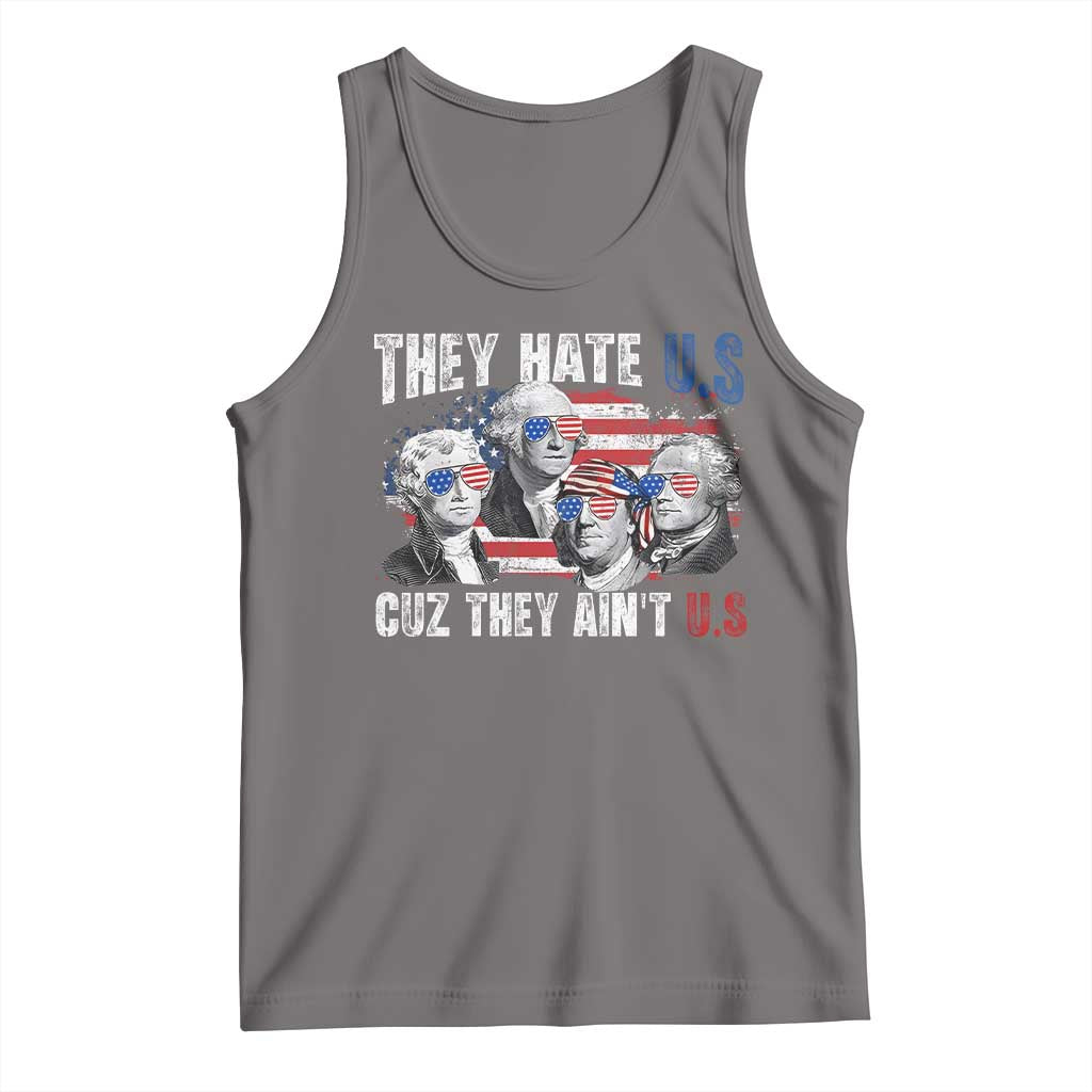 Funny They Hate Us Cuz They Ain't Us Tank Top Founding Fathers 4th of July American Flag TS11 Deep Heather Print Your Wear
