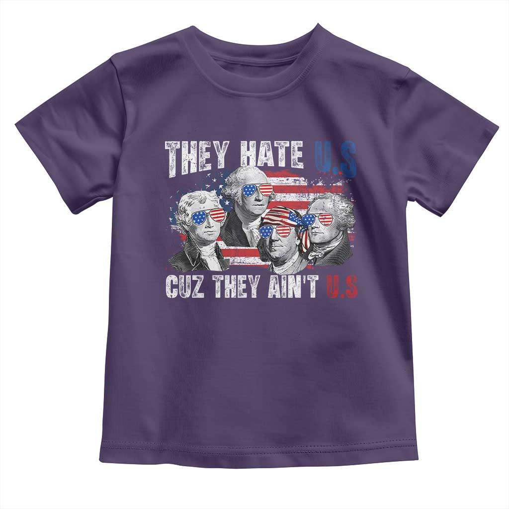 Funny They Hate Us Cuz They Ain't Us Toddler T Shirt Founding Fathers 4th of July American Flag TS11 Purple Print Your Wear