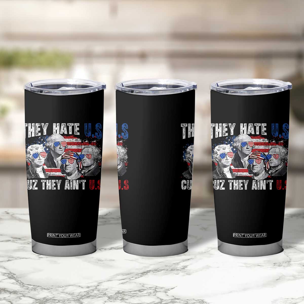 Funny They Hate Us Cuz They Ain't Us Tumbler Cup Founding Fathers 4th of July American Flag TS11 Print Your Wear