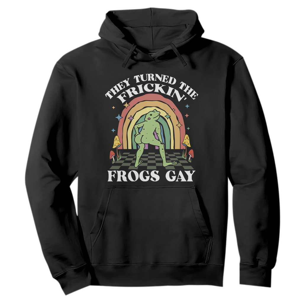 Funny They Turned The Frickin Frogs Gay Hoodie Gay Frog LGBT Rainbow TS11 Black Print Your Wear