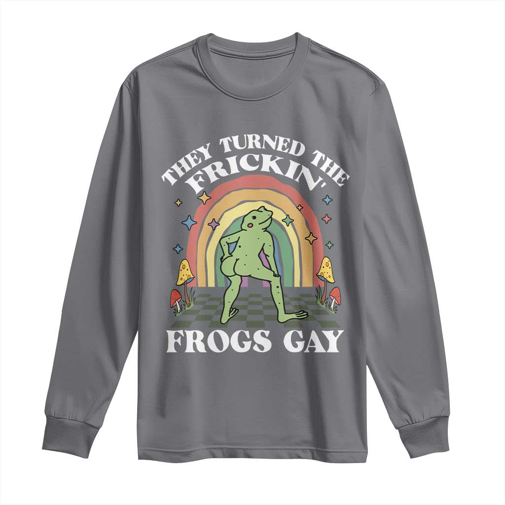 Funny They Turned The Frickin Frogs Gay Long Sleeve Shirt Gay Frog LGBT Rainbow TS11 Charcoal Print Your Wear