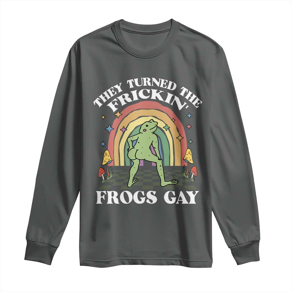 Funny They Turned The Frickin Frogs Gay Long Sleeve Shirt Gay Frog LGBT Rainbow TS11 Dark Heather Print Your Wear