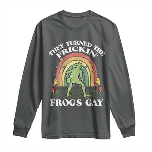 Funny They Turned The Frickin Frogs Gay Long Sleeve Shirt Gay Frog LGBT Rainbow TS11 Dark Heather Print Your Wear