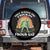 Funny They Turned The Frickin Frogs Gay Spare Tire Cover Gay Frog LGBT Rainbow TS11 No hole Black Print Your Wear