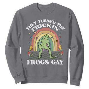 Funny They Turned The Frickin Frogs Gay Sweatshirt Gay Frog LGBT Rainbow TS11 Charcoal Print Your Wear