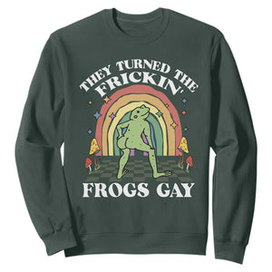 Funny They Turned The Frickin Frogs Gay Sweatshirt Gay Frog LGBT Rainbow TS11 Dark Forest Green Print Your Wear