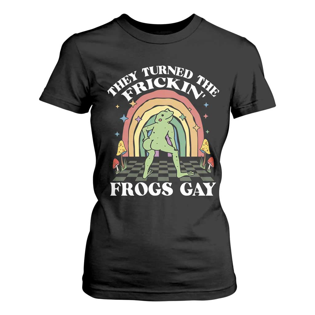 Funny They Turned The Frickin Frogs Gay T Shirt For Women Gay Frog LGBT Rainbow TS11 Black Print Your Wear