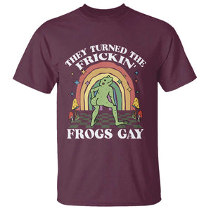 Funny They Turned The Frickin Frogs Gay T Shirt Gay Frog LGBT Rainbow TS11 Maroon Print Your Wear