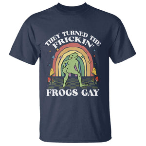 Funny They Turned The Frickin Frogs Gay T Shirt Gay Frog LGBT Rainbow TS11 Navy Print Your Wear