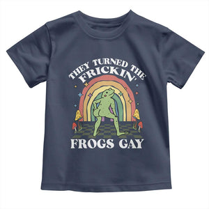 Funny They Turned The Frickin Frogs Gay Toddler T Shirt Gay Frog LGBT Rainbow TS11 Navy Print Your Wear