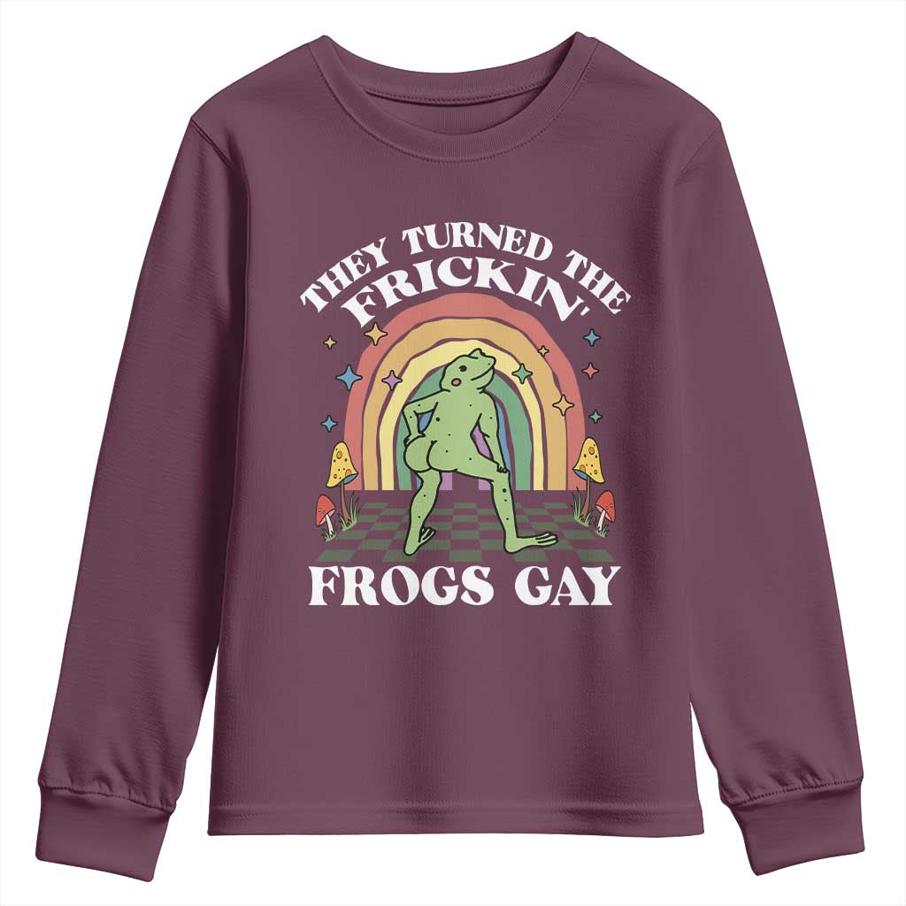 Funny They Turned The Frickin Frogs Gay Youth Sweatshirt Gay Frog LGBT Rainbow TS11 Maroon Print Your Wear