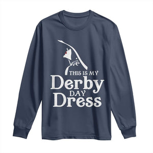Funny This Is My Derby Day Dress Long Sleeve Shirt Horse Racing Fascinator Hat TS11 Navy Print Your Wear