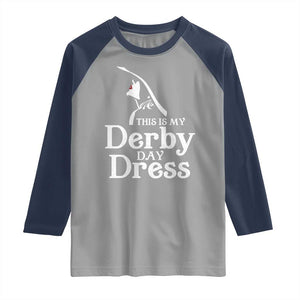 Funny This Is My Derby Day Dress Raglan Shirt Horse Racing Fascinator Hat TS11 Sport Gray Navy Print Your Wear