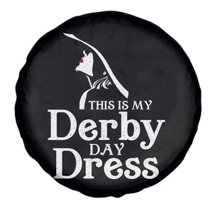 Funny This Is My Derby Day Dress Spare Tire Cover Horse Racing Fascinator Hat TS11 Print Your Wear