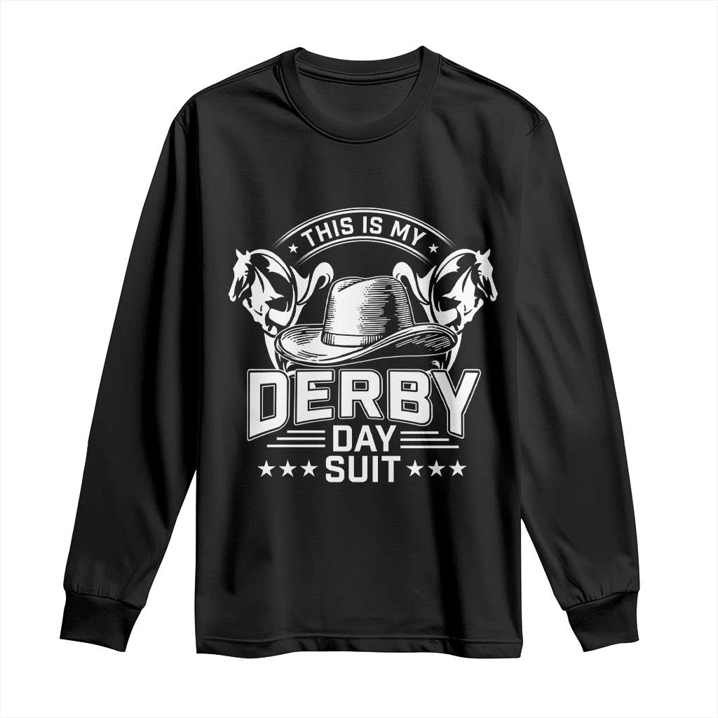 Funny This Is My Derby Day Suit Long Sleeve Shirt Horse Racing TS11 Black Print Your Wear