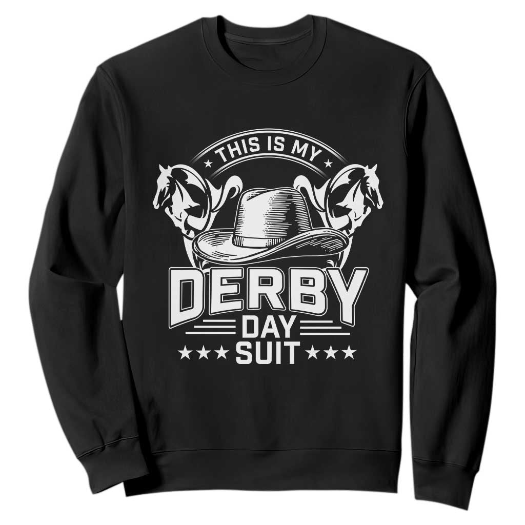 Funny This Is My Derby Day Suit Sweatshirt Horse Racing TS11 Black Print Your Wear